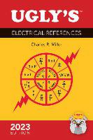 Ugly's Electrical References, 2023 Edition de Charles R Miller