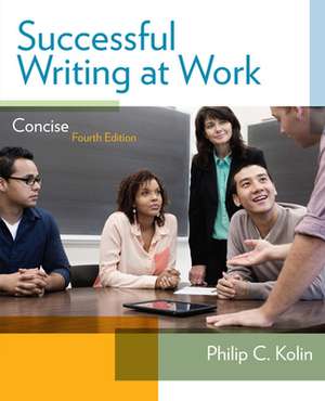 Successful Writing at Work: Concise Edition de Philip C. Kolin