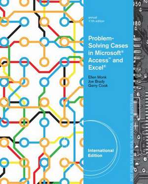 Problem-Solving Cases in Microsoft¿ Access¿ and Excel¿, International Edition de Ellen Monk