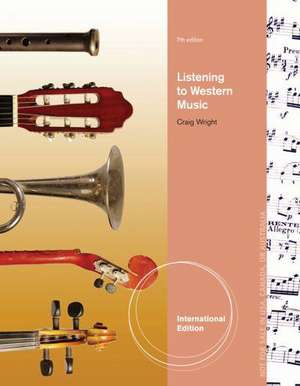 Wright, C: Listening to Western Music, International Edition de Craig (Yale University) Wright