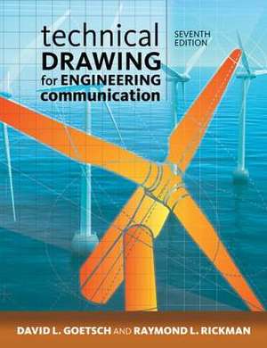 Technical Drawing for Engineering Communication de David E. Goetsch