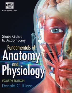 Study Guide for Rizzo's Fundamentals of Anatomy and Physiology, 4th de Dr Donald C. Rizzo