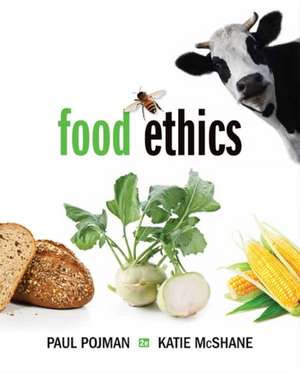 Food Ethics de Louis P. Pojman