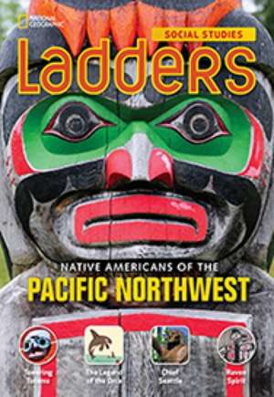 Ladders Social Studies 4: Native Americans of the Pacific Northwest (Below-Level) de National Geographic Learning