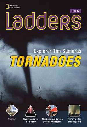 Ladders Science 4: Explorer Tim Samaras: Tornadoes (Below-Level) de National Geographic Learning