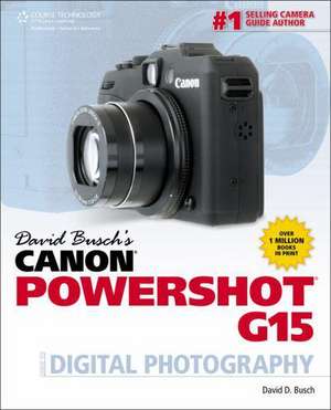 David Busch's Canon Powershot G15 Guide to Digital Photography de David D. Busch