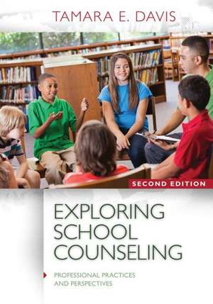 Exploring School Counseling de Tamara E. Davis