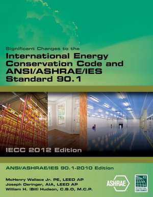 Significant Changes to the Iecc 2012 and Ashrae 90.1 2010 de International Code Council