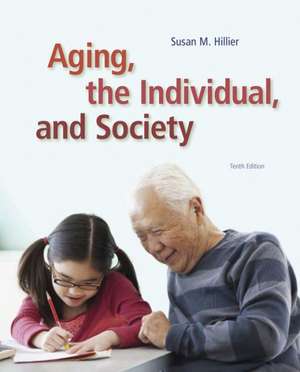 Aging, the Individual, and Society de Susan M. Hillier