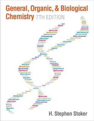 General, Organic, and Biological Chemistry de H. Stephen Stoker