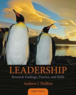 Leadership: Research Findings, Practice, and Skills de Andrew J. Dubrin