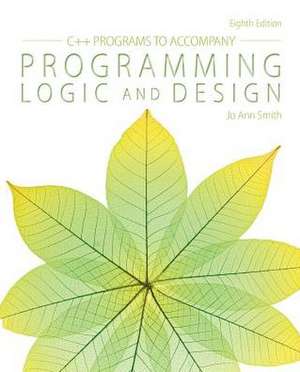 C++ Programs Programming Logic and Design de Jo Ann Smith