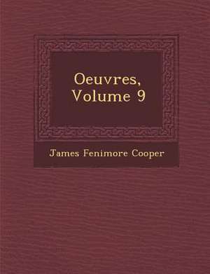 Oeuvres, Volume 9 de James Fenimore Cooper