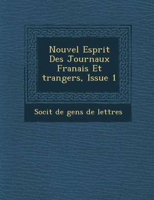 Nouvel Esprit Des Journaux Fran Ais Et Trangers, Issue 1 de Soci T.