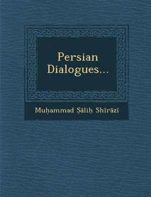 Persian Dialogues... de Mu Ammad Sh R. Z.