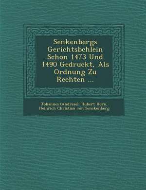 Senkenbergs Gerichtsb Chlein Schon 1473 Und 1490 Gedruckt, ALS Ordnung Zu Rechten ... de Johannes (Andreae)