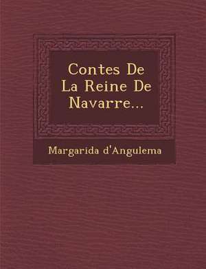 Contes De La Reine De Navarre... de Margarida D'Angulema