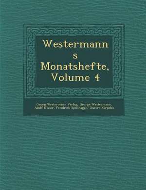 Westermanns Monatshefte, Volume 4 de Georg Westermann Verlag