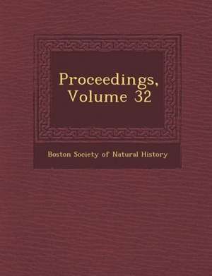 Proceedings, Volume 32 de Boston Society Of Natural History