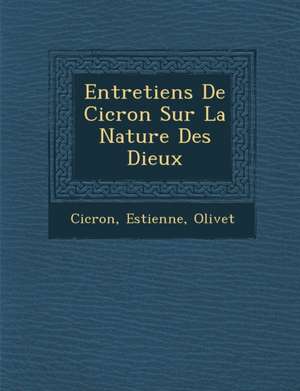 Entretiens de CIC Ron Sur La Nature Des Dieux de Estienne