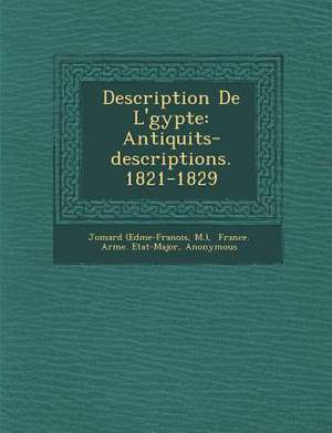 Description De L'&#65533;gypte: Antiquit&#65533;s-descriptions. 1821-1829 de Jomard (Edme-Fran&65533;ois