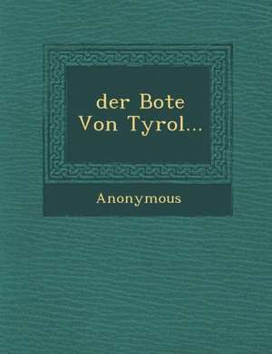 Der Bote Von Tyrol de Anonymous