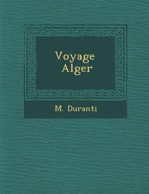 Voyage Alger de M. Duranti