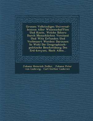 Grosses Vollst&#65533;ndiges Universal-Lexicon Aller Wissenschafften Und K&#65533;nste, Welche Bi&#65533;hero Durch Menschlichen Verstand Und Witz Erf de Johann Heinrich Zedler