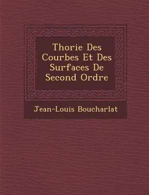 Th&#65533;orie Des Courbes Et Des Surfaces De Second Ordre de Jean-Louis Boucharlat