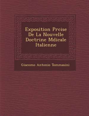 Exposition PR Cise de La Nouvelle Doctrine M Dicale Italienne de Giacomo Antonio Tommasini