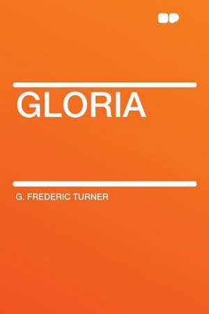 Gloria de G. Frederic Turner
