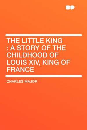 The Little King de Charles Major