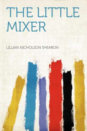 The Little Mixer de Lillian Nicholson Shearon