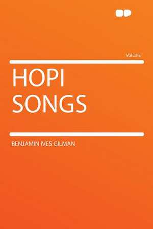 Hopi Songs de Benjamin Ives Gilman