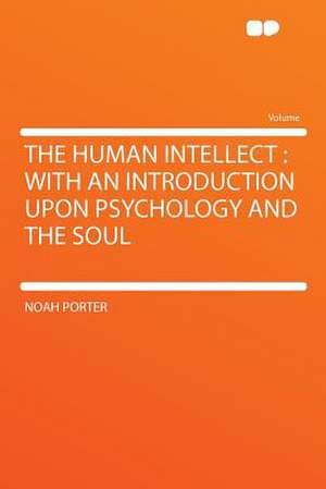 The Human Intellect de Noah Porter