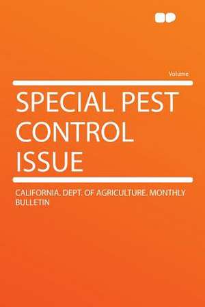 Special Pest Control Issue de California. Dept. of Agricultu Bulletin