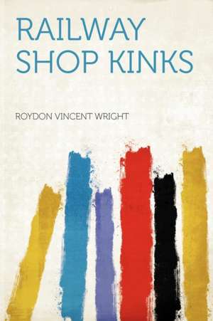 Railway Shop Kinks de Roydon Vincent Wright