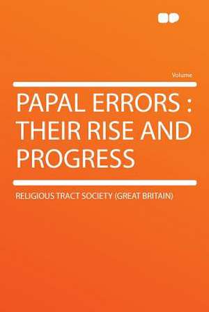 Papal Errors de Religious Tract Society (Great Britain)