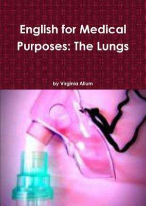 English for Medical Purposes: The Lungs de Virginia Allum