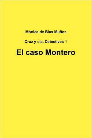 El Caso Montero de M. Nica De Blas Mu Oz