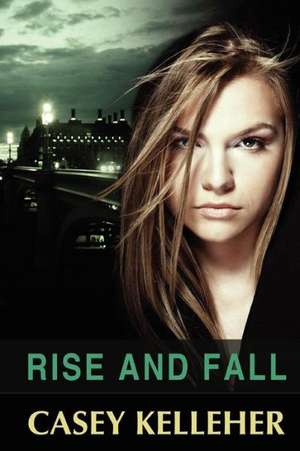 Rise and Fall de Casey Kelleher