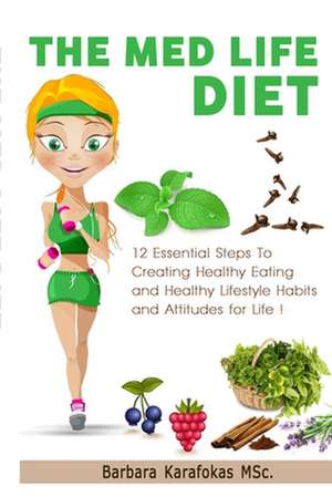 The Med Life Diet de Barbara Karafokas