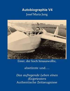 Autobiographie V4 de Josef Maria Jung