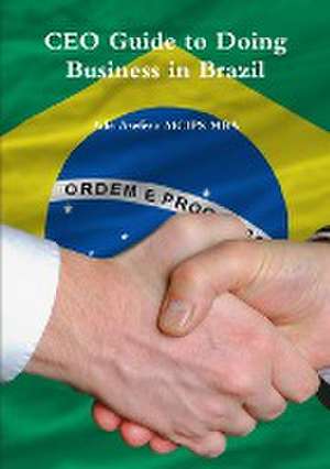 CEO Guide to Doing Business in Brazil de Ade Asefeso MCIPS MBA