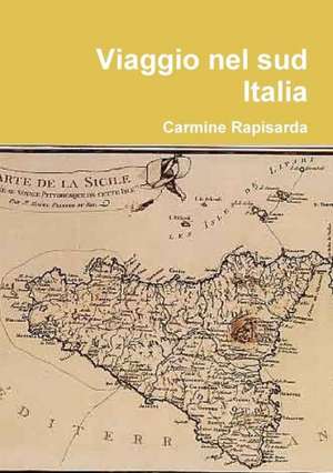 Viaggio Nel Sud Italia de Carmine Rapisarda