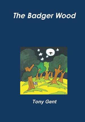 The Badger Wood de TONY GENT