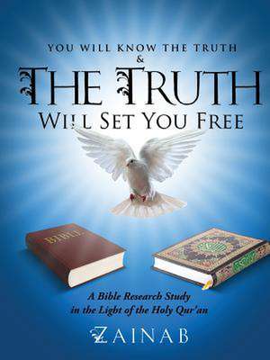 You Will Know the Truth & the Truth Will Set You Free de Zainab