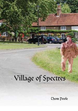 Village of Spectres de Thom Poole