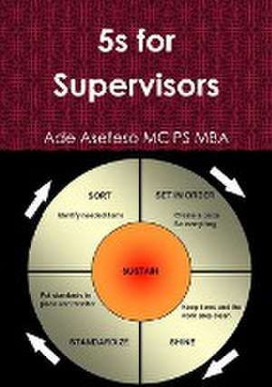 5s for Supervisors de Ade Asefeso MCIPS MBA