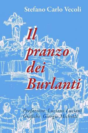 Il Pranzo Dei Burlanti de Stefano Carlo Vecoli